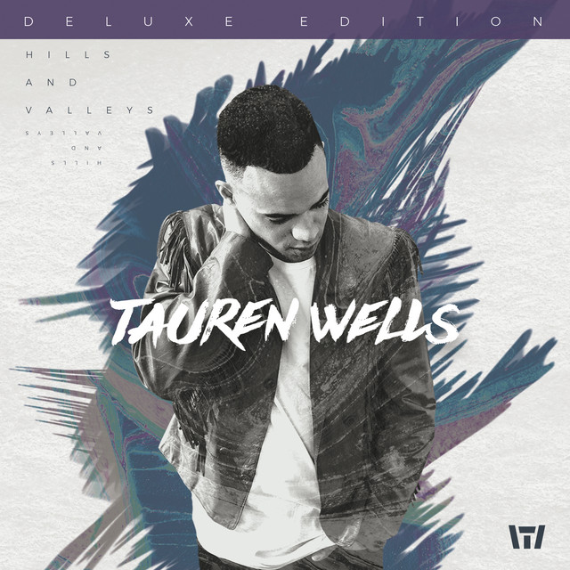 Hills And Valleys – Tauren Wells
