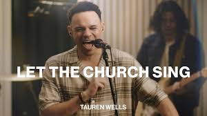 Let The Church Sing – Tauren Wells